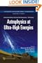 Astrophysics at Ultra-High Energies - Proceedings of the 15th Course of the International School of Cosmic Ray Astrophysics (Science and Culture: Nuclear Strategy and Peace Technology)