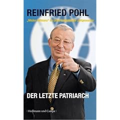 Reinfried Pohl - Der letzte Patriarch. Mr. Allfinanz im Urteil bedeutender Zeitgenossen