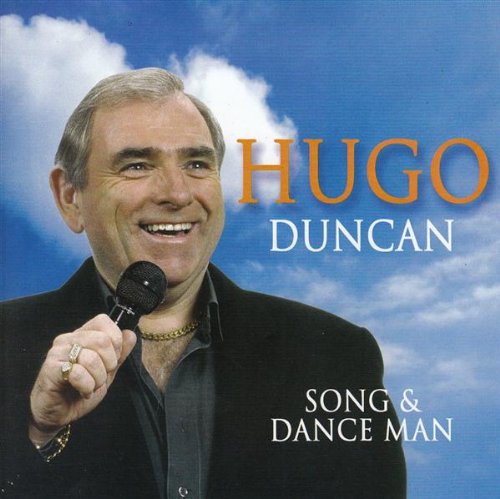 HUGO DUNCAN : SONG & DANCE MAN