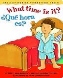 What time is it?/¿Qué hora es? (English and Spanish Foundations Series) (Book #7) (Bilingual) (Board Book) (English and Spanish Edition)