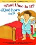 What Time Is It?/Que Hora Es?