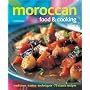 Moroccan Food and Cooking: Traditions, Tastes and Techniques in 75 Classic Recipes