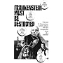Frankenstein Must be Destroyed