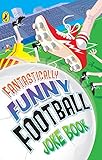 Fantastically funny football joke book