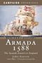 Armada 1588: The Spanish Assault on England (Campaign Chronicles)