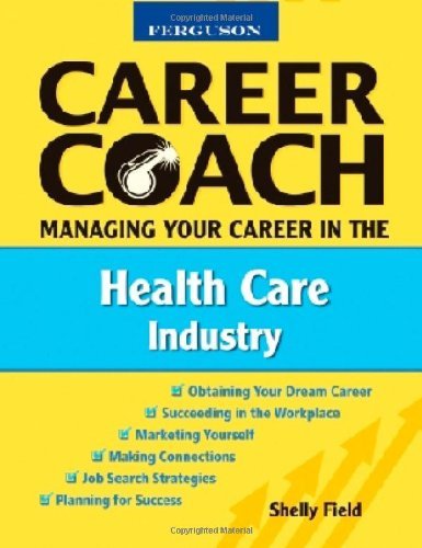 Managing Your Career in the Health Care Industry (Ferguson Career Coach)