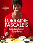 Lorraine Pascale's Fast, Fresh and Ea...