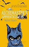 The Alchemaster's apprentice : a culinary tale from Zamonia by Optimus Yarnspinner