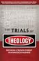 Trials of Theology, The: Becoming a 'proven worker' in a dangerous business