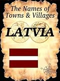 The Names of Towns & Villages: LATVIA
