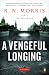 A Vengeful Longing: A Novel