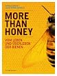 More Than Honey: Vom Leben und �berleben der Bienen