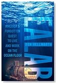 Sealab: America's Forgotten Quest to Live and Work on the Ocean Floor