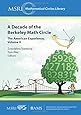 A Decade of the Berkeley Math Circle: The American Experience (MSRI Mathematical Circles Library)