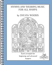 Hymns and Wedding Music for All Harps (Sylvia Woods Multi-Level Harp Books) Hymns and Wedding Music for All Harps (Sylvia Woods Multi-Level Harp Books)