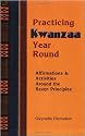 Practicing Kwanzaa Year Round: Affirmations and Activities Around the Seven Principles