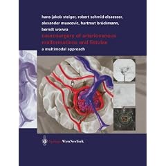 Neurosurgery of Arteriovenous Malformations and Fistulas by Robert Schmid-Elsaesser, Alexander Muacevic, Hartmut Brückmann and Berndt Wowra