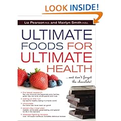 Ultimate Foods for Ultimate Health: And Don't Forget the Chocolate!