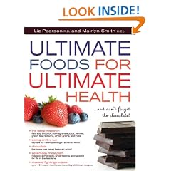 Ultimate Foods for Ultimate Health: And Don't Forget the Chocolate!