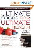 Ultimate Foods for Ultimate Health: And Don't Forget the Chocolate!