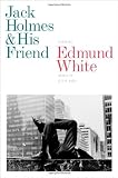 Jack Holmes and His Friend: A Novel