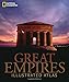 Great Empires: An Illustrated Atlas