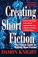Creating Short Fiction: The Classic Guide to Writing Short Fiction