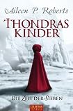 Thondras Kinder: Die Zeit der Sieben - Aileen P. Roberts