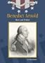 Benedict Arnold: Hero and Traitor (Leaders of the American Revolution)