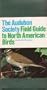 The Audubon Society Field Guide to North American Birds: Eastern Region