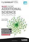 My Revision Notes: WJEC GCSE Additional Science (MRN)