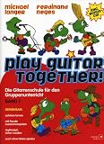 Play Guitar Together, Band 1 - Michael Langer, Ferdinand Neges