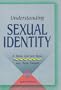 Understanding Sexual Identity: A Book for Gay Teens and Their Friends