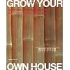 Grow Your Own House