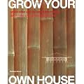 Grow Your Own House