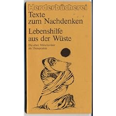Lebenshilfe aus der W�ste. Die alten M�nchsv�ter als Therapeuten.
