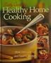 Betty Crocker's Healthy Home Cooking: Over 400 Fast and Flavorful Recipes