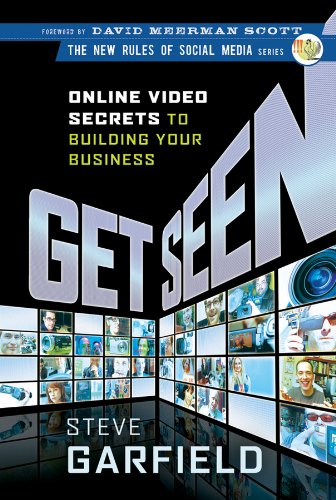 Get Seen: Online Video Secrets to Building Your Business (New Rules Social Media Series)