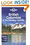 British Columbia & the Canadian Rockies (Lonely Planet Country & Regional Guides)