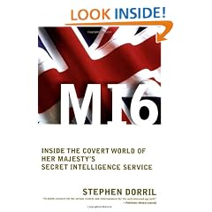 MI6: Inside the Covert World of Her Majesty's Secret Intelligence Service