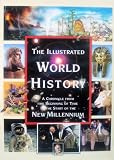 The illustrated world history : a chronicle from the beginning of time to the start of the new millennium