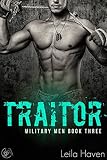 TRAITOR: A Military Romance Novel (Military Men Book 3)