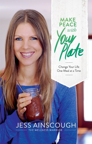 Make Peace with Your Plate: Change Your Life One Meal at a Time