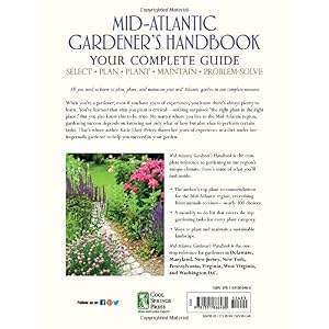 Mid-Atlantic Gardener's Handbook: Your Complete Guide: Select, Plan, Plant, Maintain, Problem-Solve - Delaware, Maryland, New Jersey, New York, Pennsy