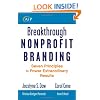 Breakthrough Nonprofit Branding: Seven Principles to Power Extraordinary Results (The AFP/Wiley Fund Development Series)