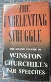 Produkt-Bild: THE UNRELENTING STRUGGLE: WAR SPEECHES BY THE RIGHT HON. WINSTON S. CHURCHILL.