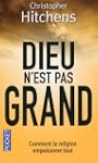 Dieu n'est pas grand : Comment la rel...