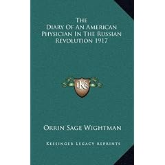 The Diary of an American Physician in the Russian Revolution 1917