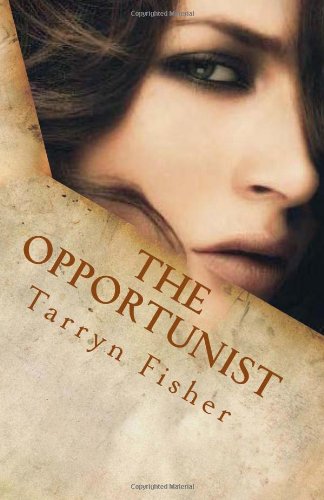 The Opportunist by Tarryn Fisher