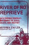 Buy : River of No Reprieve: Descending Siberias Waterway of Exile, Death, and Destiny